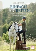 Cover: Einfach (An)Reiten - M&uuml;ller R&uuml;schlikon