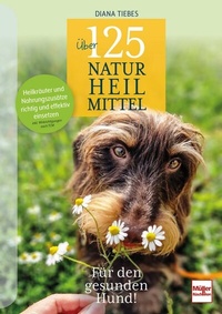 Abbildung von: Über 125 Naturheilmittel für den gesunden Hund! - Müller Rüschlikon