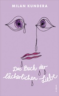 Cover: Das Buch der l&auml;cherlichen Liebe - Kampa Verlag