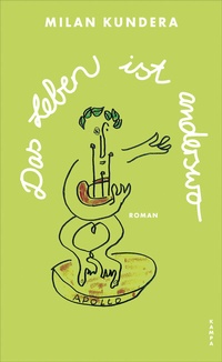 Enlarge image Cover: Das Leben ist anderswo - Kampa Verlag
