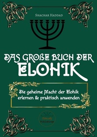 Abbildung von: Das große Buch der Elohik - Elohically Publishings
