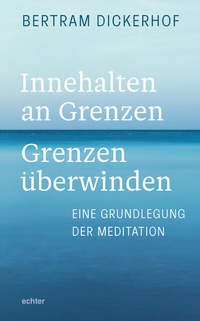 Abbildung von: Innehalten an Grenzen - Grenzen überwinden - Echter