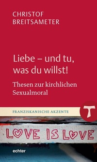 Abbildung von: Liebe - und tu, was du willst! - Echter