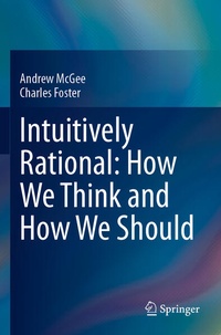 Enlarge image Cover: Intuitively Rational: How We Think and How We Should - Springer