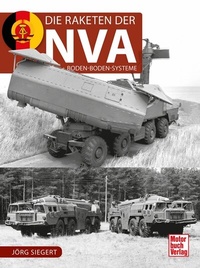 Abbildung von: Die Raketen der NVA - Motorbuch Verlag