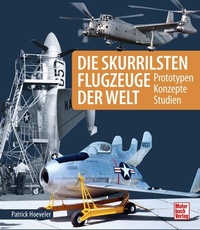 Abbildung von: Die skurrilsten Flugzeuge der Welt - Motorbuch Verlag