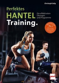 Abbildung von: Perfektes Hanteltraining. - Motorbuch Verlag