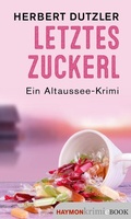 Cover: Letztes Zuckerl - Haymon Verlag