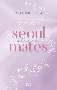 Abbildung von: Seoulmates - Believe in Us - LYX