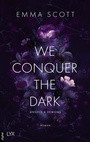 Cover: We Conquer the Dark - LYX