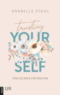 Cover: Trusting Yourself - Steh zu dir und f&uuml;r dich ein - LYX