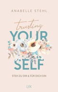 Cover: Trusting Yourself - Steh zu dir und f&uuml;r dich ein - LYX