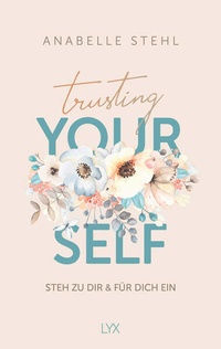 Enlarge image Cover: Trusting Yourself - Steh zu dir und für dich ein - LYX