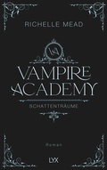 Cover: Vampire Academy - Schattentr&auml;ume - LYX