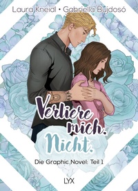 Abbildung von: Verliere mich. Nicht.: Die Graphic Novel - LYX