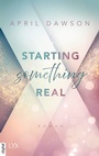 Cover: Starting Something Real - LYX