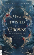 Cover: Two Twisted Crowns - Die Magie zwischen uns - LYX