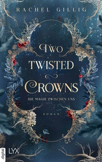 Abbildung von: Two Twisted Crowns - Die Magie zwischen uns - LYX