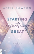 Cover: Starting Something Great - LYX