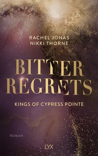 Abbildung von: Kings of Cypress Pointe - Bitter Regrets - LYX
