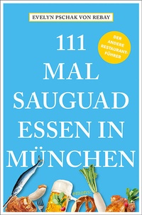 Abbildung von: 111 Mal sauguad essen in München - Emons Verlag