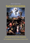 Abbildung von: Raphaels Vermächtnis und Rudolf Steiners letzte Ansprache - BoD - Books on Demand