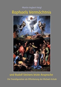 Abbildung von: Raphaels Vermächtnis und Rudolf Steiners letzte Ansprache - BoD - Books on Demand