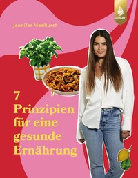 Abbildung von: Die 7 Prinzipien für eine gesunde Ernährung - Verlag Eugen Ulmer
