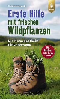 Abbildung von: Erste Hilfe mit frischen Wildpflanzen - Verlag Eugen Ulmer