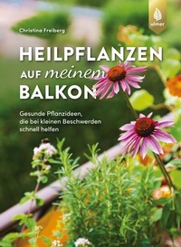 Abbildung von: Heilpflanzen auf meinem Balkon - Verlag Eugen Ulmer