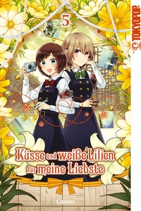 Abbildung von: Küsse und weiße Lilien für meine Liebste, Band 05 - TOKYOPOP GmbH