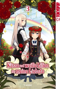 Abbildung von: Küsse und weiße Lilien für meine Liebste, Band 03 - TOKYOPOP GmbH