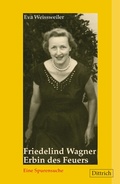 Cover: Friedelind Wagner. Erbin des Feuers - Dittrich Verlag ein Imprint der Velbr&uuml;ck GmbH B&uuml;cher und Medien