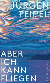 Abbildung von: Aber ich kann fliegen - Schöffling
