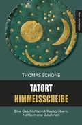 Abbildung von: Tatort Himmelsscheibe - Mitteldeutscher Verlag