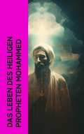 Cover: Das Leben des Heiligen Propheten Mohammed - e-artnow