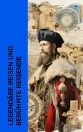 Cover: Legend&auml;re Reisen und ber&uuml;hmte Reisende - e-artnow