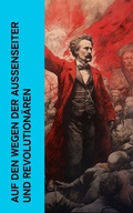 Cover: Auf den Wegen der Au&szlig;enseiter und Revolution&auml;ren - e-artnow