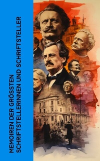 Abbildung von: Memoiren der größten Schriftstellerinnen und Schriftsteller - e-artnow