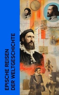 Cover: Epische Reisen der Weltgeschichte - e-artnow