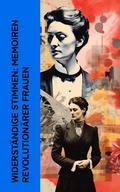 Cover: Widerst&auml;ndige Stimmen: Memoiren revolution&auml;rer Frauen - e-artnow