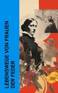 Abbildung von: Lebenswege von Frauen der Feder - e-artnow