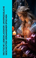 Cover: Deutsche Liebesklassiker: Unvergessliche Geschichten vergangener Epochen - e-artnow