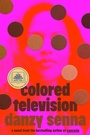 Cover: Colored Television (A GMA Book Club Pick) - Riverhead Books