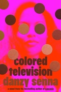 Cover: Colored Television (A GMA Book Club Pick) - Riverhead Books,U.S.