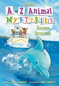 Cover: A to Z Animal Mysteries #4: Dolphin Detectives - Random House Books for Young Readers
