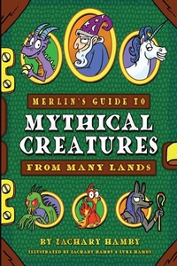 Abbildung von: Merlin's Guide to Mythical Creatures from Many Lands - Creative English Teacher Press