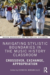 Abbildung von: Navigating Stylistic Boundaries in the Music History Classroom - Routledge