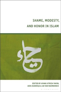 Abbildung von: Shame, Modesty, and Honor in Islam - Bloomsbury Academic