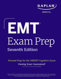 Abbildung von: EMT Exam Prep, Seventh Edition: Focused Prep Book and Study Guide for the NREMT Cognitive Exam + One Full Length Practice Test - Kaplan Test Prep